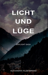Licht und L&uuml;ge - Alexandra Hildenbrand