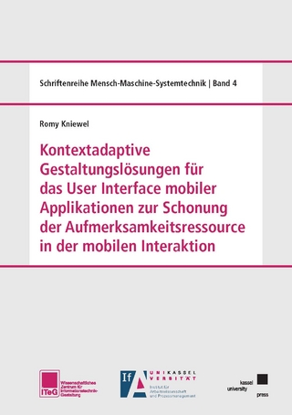 Kontextadaptive Gestaltungslösungen für das User Interface mobiler Applikationen zur Schonung der Aufmerksamkeitsressource in der mobilen Interaktion