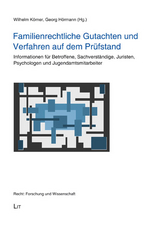 Familienrechtliche Gutachten und Verfahren auf dem Pr&uuml;fstand - K&ouml;rner Wilhelm