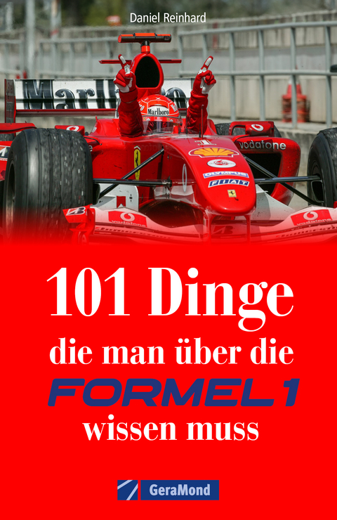 101 Dinge, die man über die Formel 1 wissen muss - Daniel Reinhard