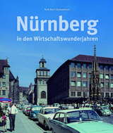N&uuml;rnberg in den Wirtschaftswunderjahren - Ruth Bach-Damaskinos