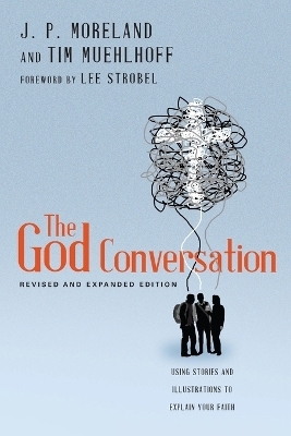 The God Conversation – Using Stories and Illustrations to Explain Your Faith