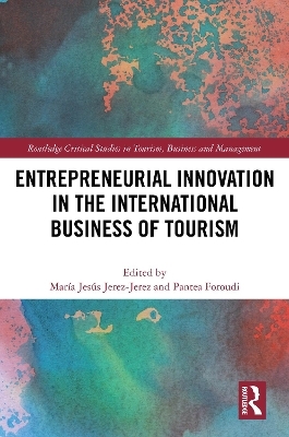 Entrepreneurial Innovation in the International Business of Tourism - 