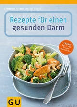 Rezepte f&uuml;r einen gesunden Darm - Christiane Sch&auml;fer, Frauke Ubrich