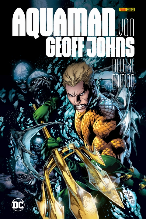 Aquaman von Geoff Johns (Deluxe Edition) - Geoff Johns, Ivan Reis, Tony Bedard, Paul Pelletier, Claude St. Aubin, Geraldo Borges, Joe Prado, Pere Perez, Pete Woods