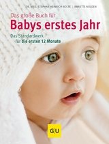Das gro&szlig;e Buch f&uuml;r Babys erstes Jahr - Dr. med. Stephan Heinrich Nolte, Annette Nolden