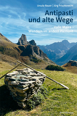 Antipasti und alte Wege - Ursula Bauer, J&uuml;rg Frischknecht