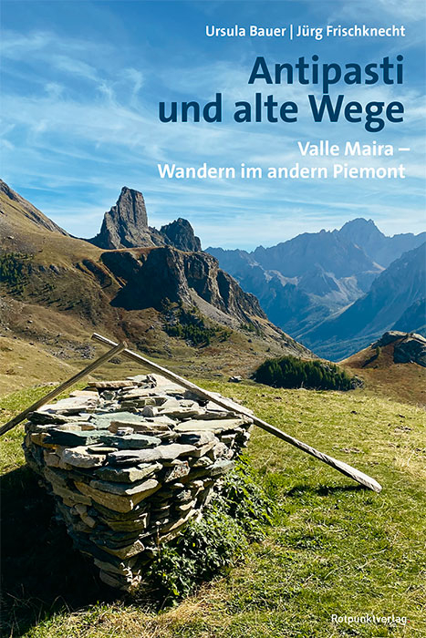 Antipasti und alte Wege - Ursula Bauer, J&uuml;rg Frischknecht