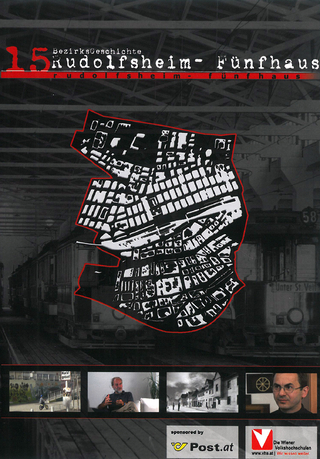 Wien Rudolfsheim-Fünfhaus: Die Geschichte des 15. Wiener Gemeindebezirks