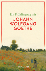 Ein Fr&uuml;hlingstag mit Johann Wolfgang Goethe