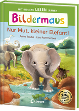 Bildermaus - Nur Mut, kleiner Elefant! - Anna Taube