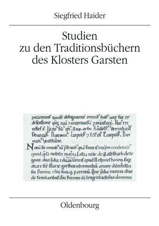 Studien zu den Traditionsbüchern des Klosters Garsten