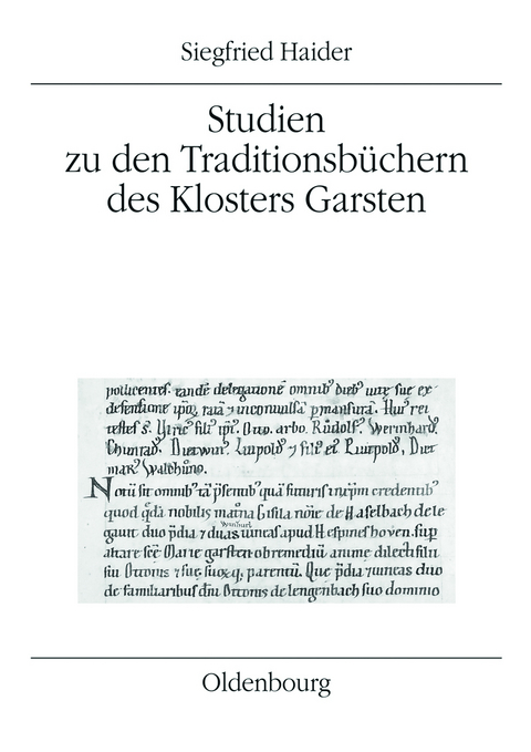 Studien zu den Traditionsb&uuml;chern des Klosters Garsten - Siegfried Haider