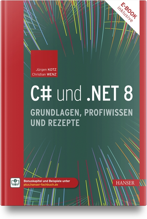 C# und .NET 8 - Jürgen Kotz, Christian Wenz
