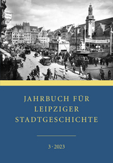 Jahrbuch f&uuml;r Leipziger Stadtgeschichte - 