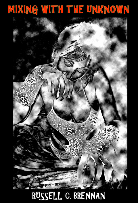 Mixing With The Unknown -  Russell  C. Brennan