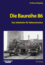 Die Baureihe 86 - Andreas Knipping