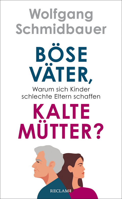 B&ouml;se V&auml;ter, kalte M&uuml;tter? - Wolfgang Schmidbauer
