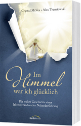 Im Himmel war ich gl&uuml;cklich - CRYSTAL MCVEA, Alex Tresniowski