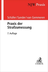 Praxis der Strafzumessung - Gerhard Sch&auml;fer, G&uuml;nther M. Sander, Gerhard van Gemmeren