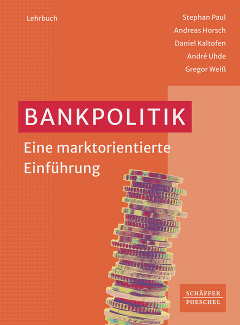 Bankpolitik - Stephan Paul, Andreas Horsch, Daniel Kaltofen, Andr&eacute; Uhde, Gregor Wei&szlig;