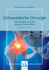 Orthop&auml;dische Chirurgie des Beckens und der unteren Extremit&auml;ten - Radek Hart, Julia Wolfram