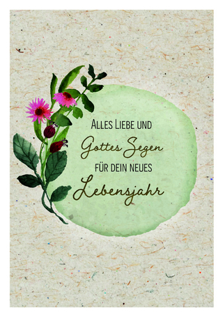 Alles Liebe und Gottes Segen für dein neues Lebensjahr