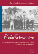 Vielf&auml;ltiges Donauschwabien - Dorothea Steinlechner-Oberl&auml;uter