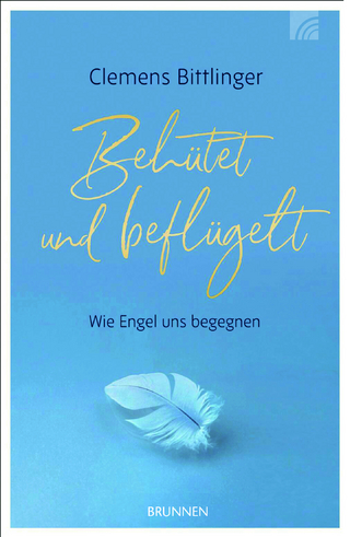 Behütet & beflügelt