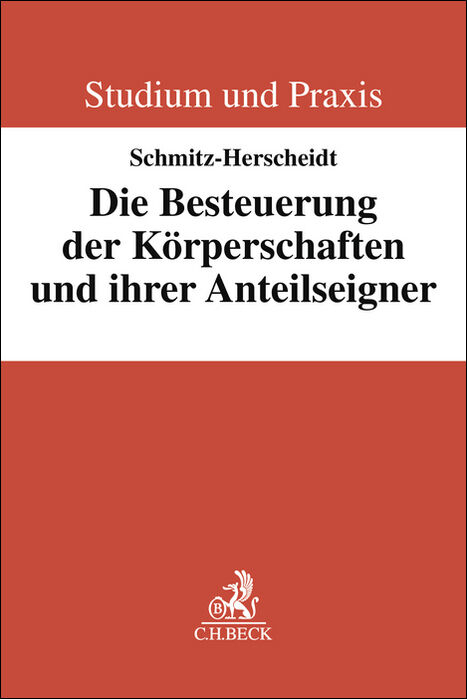 Die Besteuerung der K&ouml;rperschaften und ihrer Anteilseigner - Fabian Schmitz-Herscheidt