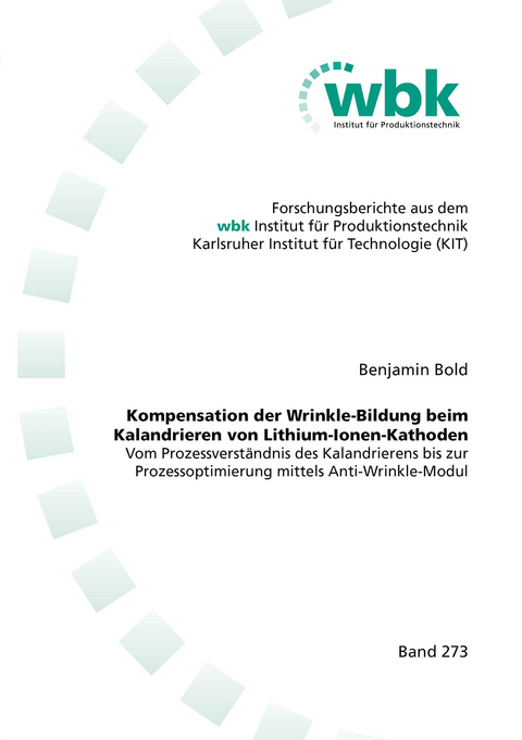 Kompensation der Wrinkle-Bildung beim Kalandrieren von Lithium-Ionen-Kathoden - Benjamin Bold