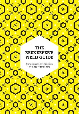The Beekeeper’s Field Guide