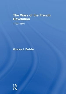 The Wars of the French Revolution - Charles J Esdaile
