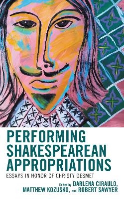 Performing Shakespearean Appropriations - 