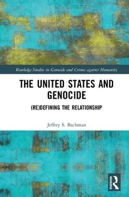 The United States and Genocide - Jeffrey Bachman