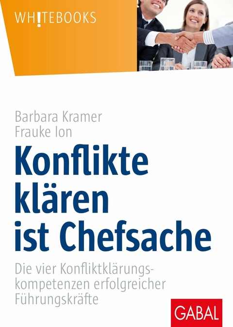 Konflikte kl&auml;ren ist Chefsache -  Barbara Kramer,  Frauke Ion
