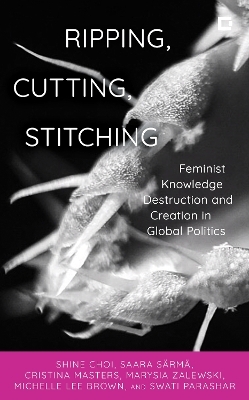 Ripping, Cutting, Stitching - Shine Choi, Saara S&auml;rm&auml;, Cristina Masters, Marysia Zalewski, Michelle Lee Brown