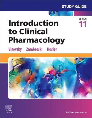 Study Guide for Introduction to Clinical Pharmacology - Constance G. Visovsky