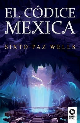 El c&oacute;dice mexica - Sixto Paz Wells