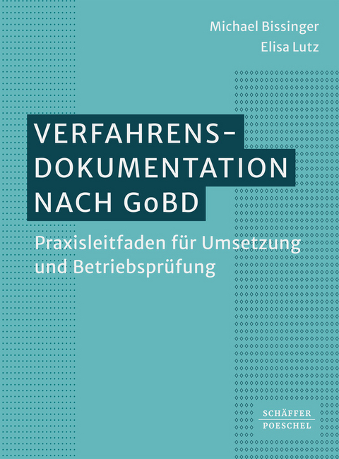 Verfahrensdokumentation nach GoBD - Michael Bissinger, Elisa Lutz