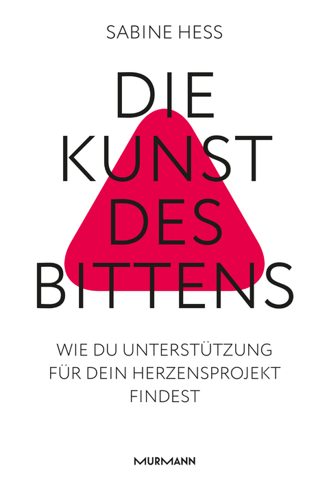 Die Kunst des Bittens - Sabine He&szlig;
