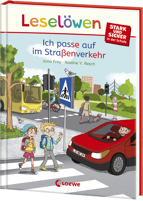Lesel&ouml;wen - stark und sicher in der Schule - Ich passe auf im Stra&szlig;enverkehr - Jana Frey