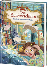 Das B&uuml;cherschloss (Band 6) - Sch&uuml;lerin der dunklen Magie - Barbara Rose
