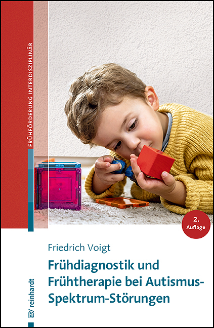 Fr&uuml;hdiagnostik und Fr&uuml;htherapie bei Autismus-Spektrum-St&ouml;rungen - Friedrich Voigt