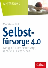 Selbstf&uuml;rsorge 4.0 -  Monika A. Pohl