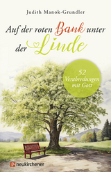 Auf der roten Bank unter der Linde - Judith Manok-Grundler
