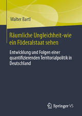 R&auml;umliche Ungleichheit-wie ein F&ouml;deralstaat sehen - Walter Bartl