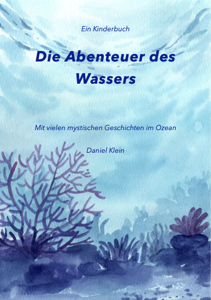 Die Abenteuer des Wasser - Daniel Klein