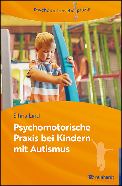 Psychomotorische Praxis bei Kindern mit Autismus - Sihna Lind