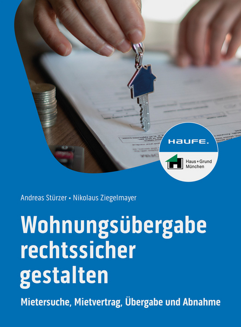 Wohnungs&uuml;bergabe rechtssicher gestalten - Andreas St&uuml;rzer, Nikolaus Ziegelmayer